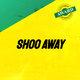 SHOO AWAY
